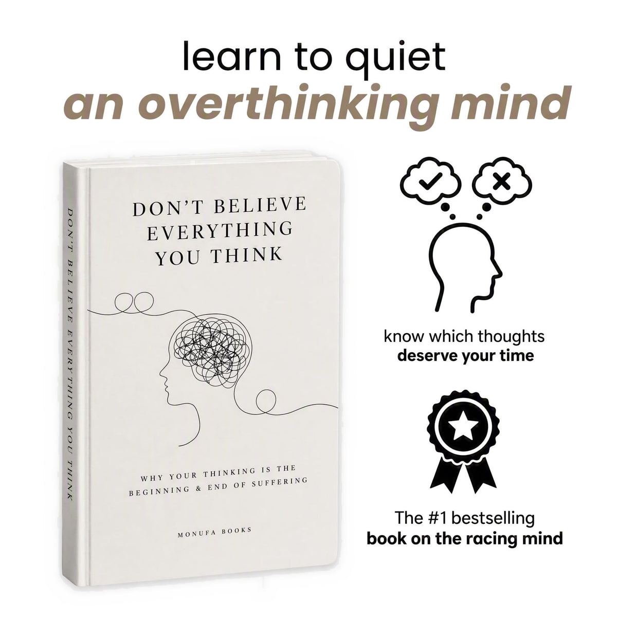 Don't Believe Everything You Think: Why Your Thinking Is The Beginning & End Of Suffering (Beyond Suffering)