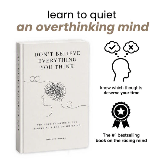 Don't Believe Everything You Think: Why Your Thinking Is The Beginning & End Of Suffering (Beyond Suffering)